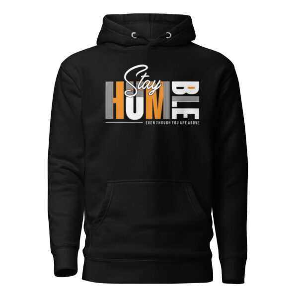 Stay Humble Print Unisex Hoodie