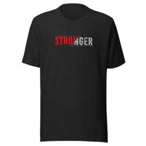 Stronger Print Unisex t-shirt
